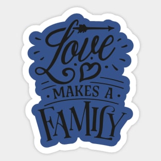 Love Makes A Family Sticker